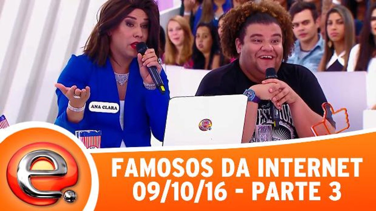 Famosos da Internet - 09.10.16 - Parte 3