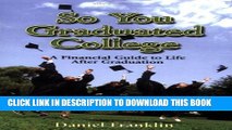[PDF] So You Graduated College: A Financial Guide to Life After Graduation Popular Collection