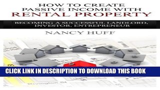 [PDF] How to Create Passive Income with Rental Property: Becoming a Successful Landlord, Investor,