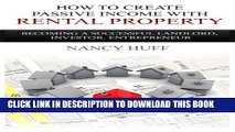 [PDF] How to Create Passive Income with Rental Property: Becoming a Successful Landlord, Investor,