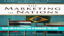 [New] The Marketing of Nations: A Strategic Approach to Building National Wealth Exclusive Online