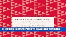 [New] Scaling the Tail: Managing Profitable Growth in Emerging Markets Exclusive Full Ebook