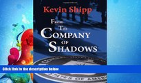 read here  From the Company of Shadows