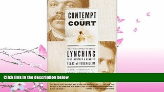 GET PDF  Contempt of Court: The Turn-of-the-Century Lynching That Launched a Hundred Years of