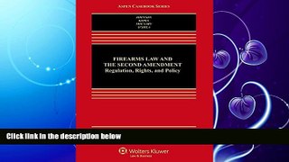 FAVORITE BOOK  Firearms Law   the Second Amendment; Regulation, Rights, and Policy (Aspen