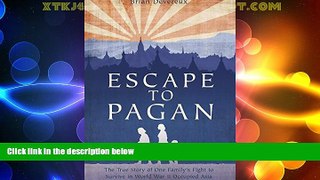 Big Deals  Escape to Pagan: The True Story of One Family s Fight to Survive in World War II