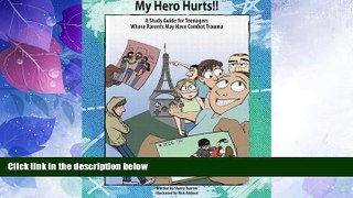Big Deals  My Hero Hurts!!: A Study Guide for Teenagers Whose Parents May Have Combat Trauma