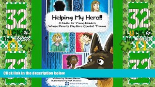 Big Deals  Helping My Hero!!: A Guide for Young Readers Whose Parents May Have Combat Trauma  Best