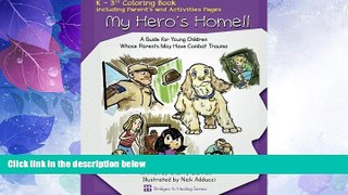 Must Have PDF  My Hero s Home!!: A Guide for Young Children Whose Parents May Have Combat Trauma