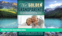 Big Deals  Grandparenting 101: How To Prepare, Embrace   Be The Best Grandparent You Can Be