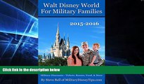 Must Have  Walt Disney World For Military Families: Expert Advice By Military - For Military
