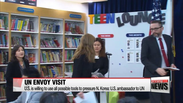 U.S. is willing to use all possible tools to pressure N. Korea: U.S. ambassador to UN