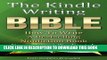 Collection Book The Kindle Writing Bible: How To Write A Bestselling Nonfiction Book From Start To