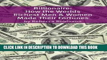 New Book Billionaire: How the Worlds Richest Men and Women Made Their Fortunes