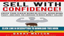 Collection Book Sell With Confidence!: Crush Your Fear of Being Rejected, Avoid Being Pushy, and