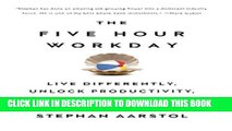[PDF] The Five-Hour Workday: Live Differently, Unlock Productivity, and Find Happiness Popular