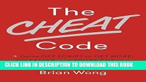 New Book The Cheat Code: Going Off Script to Get More, Go Faster, and Shortcut Your Way to Success