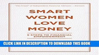 [PDF] Smart Women Love Money: 5 Steps to Financial Empowerment Full Colection