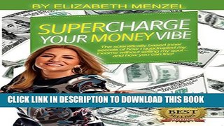 [PDF] Supercharge Your Money Vibe!: The scientifically based inner secrets of how I quadrupled my