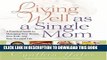 Collection Book Living Well as a Single Mom: A Practical Guide to Managing Your Money, Your Kids,