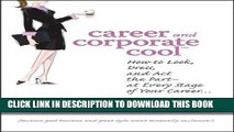 New Book Career and Corporate Cool: How to Look, Dress, and Act the Part -- At Every Stage in Your