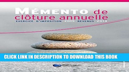 [PDF] MÃ©mento de clÃ´ture annuelle: Exercice d imposition 2015 - Revenus 2014 (Belgique) (French