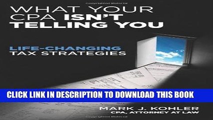 [PDF] What Your CPA Isn t Telling You: Life-Changing Tax Strategies Popular Colection