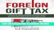 Collection Book Foreign Gift Tax: A Guide To Understanding Your US Tax and Reporting Requirements