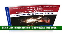 New Book Your Federal Income Tax 2016 Part 6: Part Six -   Figuring Your Taxes and Credits (Tax