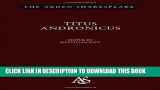 [PDF] Titus Andronicus (Arden Shakespeare: Third Series) Full Online