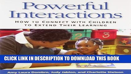 [PDF] Powerful Interactions: How to Connect with Children to Extend Their Learning Full Online