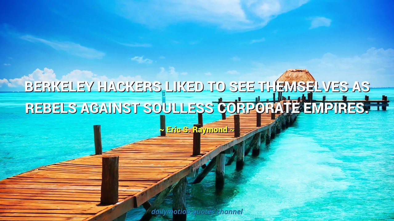 Eric S. Raymond Quotes