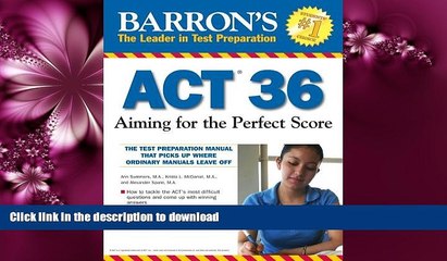 READ BOOK  Barron s ACT 36: Aiming for the Perfect Score FULL ONLINE