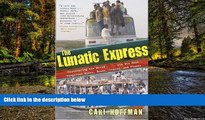 Big Deals  The Lunatic Express: Discovering the World . . . via Its Most Dangerous Buses, Boats,