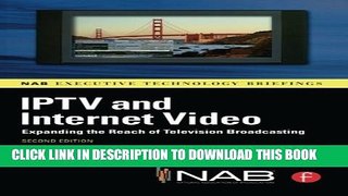 [PDF] IPTV and Internet Video: Expanding the Reach of Television Broadcasting (NAB Executive