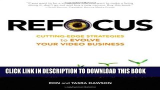 [PDF] Refocus: Cutting-Edge Strategies to Evolve Your Video Business Popular Colection