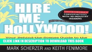 [PDF] Hire Me, Hollywood!: Your Behind-the-Scenes Guide to the Most Exciting - and Unexpected -
