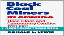 [PDF] Black Coal Miners in America: Race, Class, and Community Conflict, 1780-1980 Popular Online