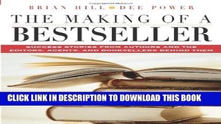 [PDF] The Making of a Bestseller: Success Stories from Authors and the Editors, Agents, and