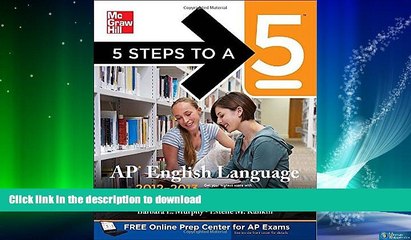 READ BOOK  5 Steps to a 5 AP English Language, 2012-2013 Edition (5 Steps to a 5 on the Advanced