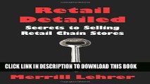 [PDF] Retail Detailed: Secrets to Selling Retail Chain Stores Popular Online