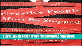 New Book Creative People Must Be Stopped: 6 Ways We Kill Innovation (Without Even Trying)