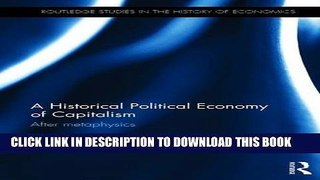 New Book A Historical Political Economy of Capitalism: After metaphysics (Routledge Studies in the