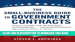 Collection Book The Small-Business Guide to Government Contracts: How to Comply with the Key Rules