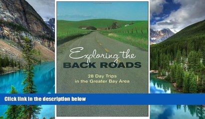 Download Video: Big Deals  Exploring the Back Roads: 28 Day Trips in the Greater Bay Area  Full Read Most Wanted