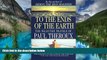 Big Deals  To The Ends Of The Earth: The Selected Travels Of Paul Theroux  Best Seller Books Most