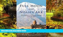 Big Deals  Full Moon over Noahâ€™s Ark: An Odyssey to Mount Ararat and Beyond  Best Seller Books