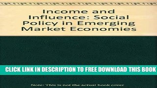[PDF] Income and Influence: Social Policy in Emerging Market Economies Popular Online