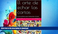 READ BOOK  El arte de echar las cartas: Curso prÃ¡ctico para interpretar el tarot (Spanish