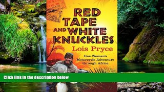 Big Deals  Red Tape and White Knuckles: One Woman s Adventure Through Africa  Best Seller Books